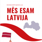 , Koncertlekcija “ Mēs esam Latvija”